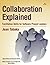 Collaboration Explained: Facilitation Skills for Collaborative Leaders (Agile Software Development Series) by Jean Tabaka (6-Jan-2006) Paperback