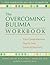 The Overcoming Bulimia Workbook: Your Comprehensive Step-by-Step Guide to Recovery by Randi E. McCabe (Dec 15 2003)