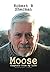 Moose: Chapters From My Life by Robert B. Sherman (2013-12-11)