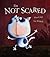 I'm Not Scared by Dan Crisp (2013-08-02)