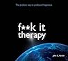 Fuck it Therapy: ...