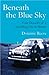 Beneath the Blue Sky: Four Decades of a Travelling Life in Britain by Dominic Reeve (2012-03-31)