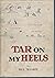 Tar On My Heels: A Press Ag...