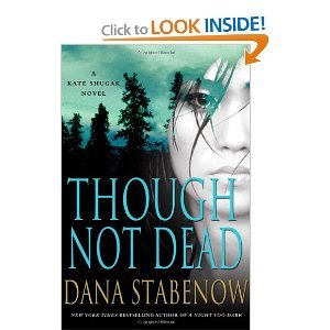 Dana Stabenow'sThough Not Dead: A Kate Shugak Novel [Hardcover]