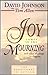 Joy Comes in the Mourning by David Johnson (1998-04-02)