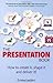 The Presentation Book: How to Create it. Shape it and Deliver It! by Ledden. Emma ( 2013 ) Paperback