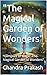 "The Magical Garden of Wond...