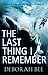 The Last Thing I Remember: A Dark and Emotional Thriller by Deborah Bee (2016-07-28)