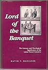 Lord of the Banquet: The Literary and Theological Significance of the Lukan Travel Narrative