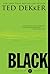 Black by Ted Dekker (July 28 2009) by Ted Dekker
