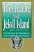 THE CREATURE FROM JEKYLL ISLAND (A SECOND LOOK AT THE FEDERAL RESERVE)
