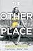 The Other Place by Sharr White (2014-08-28)