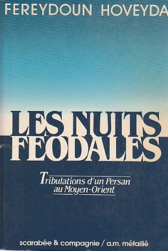Les nuits féodales: Tribulations d'un Persan au Moyen-Orient : récit (French Edition)