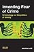 Inventing Fear of Crime: Criminology and the Politics of Fear by Murray Lee (2007-01-01)