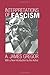 Interpretations of Fascism by A. James Gregor (1997) Paperback