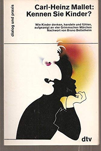 Kennen Sie Kinder?. Wie Kinder denken, handeln und fühlen, aufgezeigt an vier Grimmschen Märchen (Paperback)
