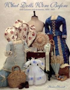 What Dolls Wore Before: Doll Costumes and Accessories, 1850-1925 (Paperback)