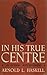 In His True Centre. An Inte...