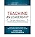 Teaching As Leadership: The...