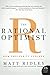 The Rational Optimist: How Prosperity Evolves (P.S.)Reprint edition