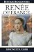Renee of France (Bitesize Biographies) by Simonetta Carr by Simonetta Carr Renee of France (Bitesize Biographies) by Simonetta Carr by Simonetta Carr