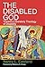 The Disabled God: Toward a Liberatory Theology of Disability by Eiesland, Nancy L.(September 1, 1994) Paperback