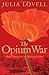 Opium War by Julia Lovell (2011-07-01)