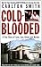 Cold Blooded (St. Martin's True Crime Library) by Carlton Smith (2004-11-30)