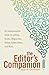 The Editor's Companion: An Indispensable Guide to Editing Books, Magazines, Online Publications, and More by Steve Dunham (30-Jan-2015) Paperback