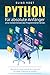 Python für absolute Anfänger – ohne Vorkenntnisse das Programmieren lernen: Alles, was Sie wissen müssen, um in kürzester Zeit eigene Programme zu schreiben (German Edition)