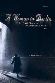 Woman In Berlin - Eight Weeks In The Conquered City - A Diary