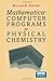 Mathermatica® Computer Programs for Physical Chemistry by William H. Cropper (1998-04-03)