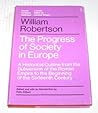 The Progress of Society in Europe by William Robertson