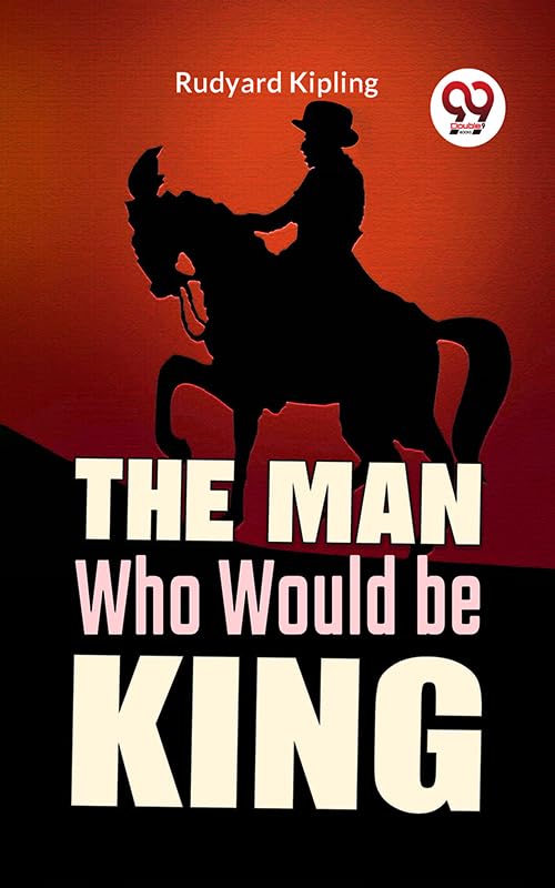 The Man Who Would Be King