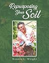 Repurposing Your Soil