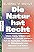 Die Natur hat Recht: Wenn Tiere, Wälder und Flüsse vor Gericht ziehen – für ein radikales Umdenken im Miteinander von Mensch und Natur
