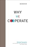 Why We Cooperate ...