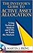 The Investor's Guide to Active Asset Allocation: Using Technical Analysis and ETFs to Trade the Markets: 1st (First) Edition