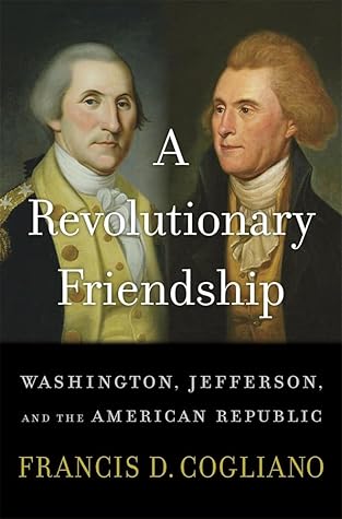 A Revolutionary Friendship: Washington, Jefferson, and the American Republic