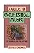 A Guide to Orchestral Music: The Handbook for Non-Musicians (Oxford Paperback Reference) by Ethan Mordden (1986-03-27)