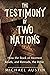 The Testimony of Two Nations: How the Book of Mormon Reads, and Rereads, the Bible
