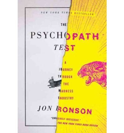 [The Psychopath Test: A Journey Through the Madness Industry] [By: Ronson, Jon] [May, 2012]