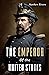 The Emperor of the United S...