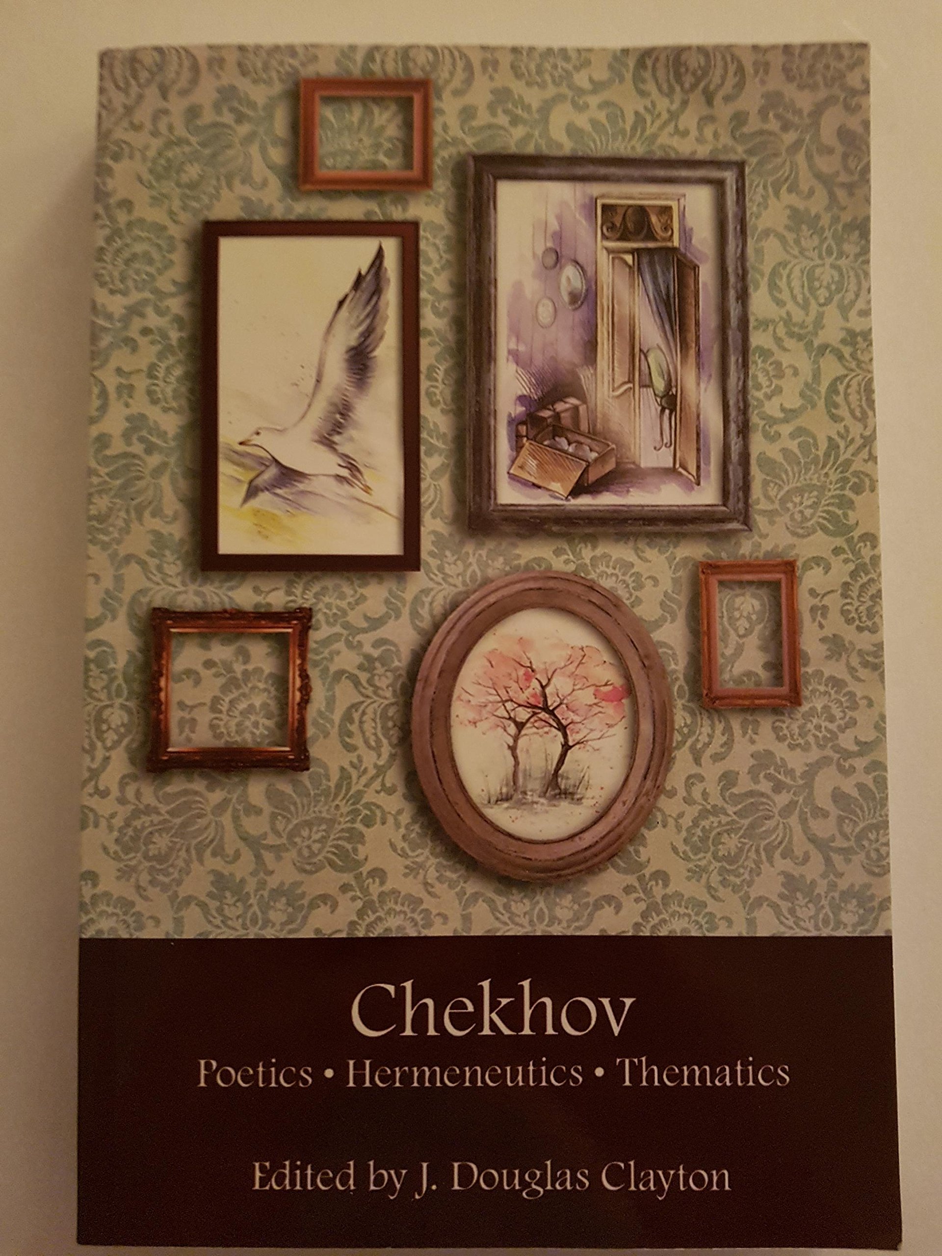 Anton Pavlovich Chekhov: Poetics, Hermeneutics, Thematics (Hardcover)