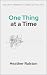 One Thing at a Time by Heather Ralston One Thing at a Time by Heather Ralston