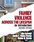 Family Violence Across the Lifespan - An Introduction (2nd, Second Edition) - By Barnett, Miller-Perrin, & Perrin
