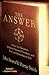 The Answer: Grow Any Busine...