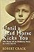 Until a dead horse kicks you: The story of an ordinary hero Alec Griffiths, 1900 - 1995