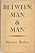 Between Man and Man