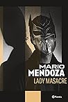 Lady Masacre by Mario Mendoza
